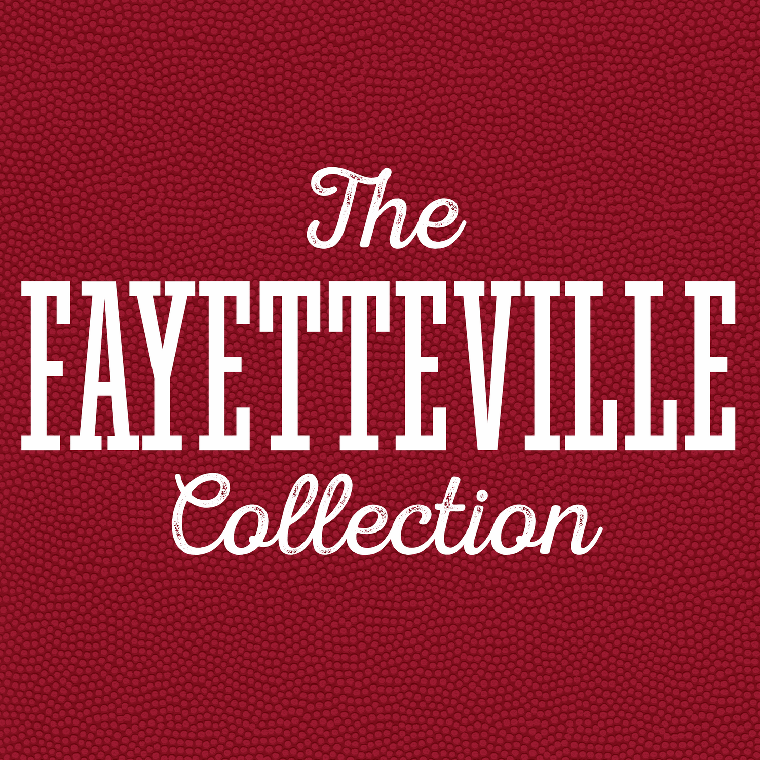 The Fayetteville Collection